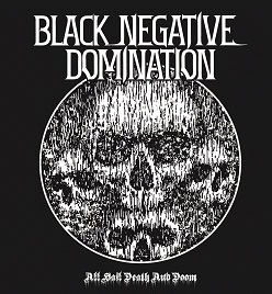 Black Negative Domination : All Hail Death and Doom